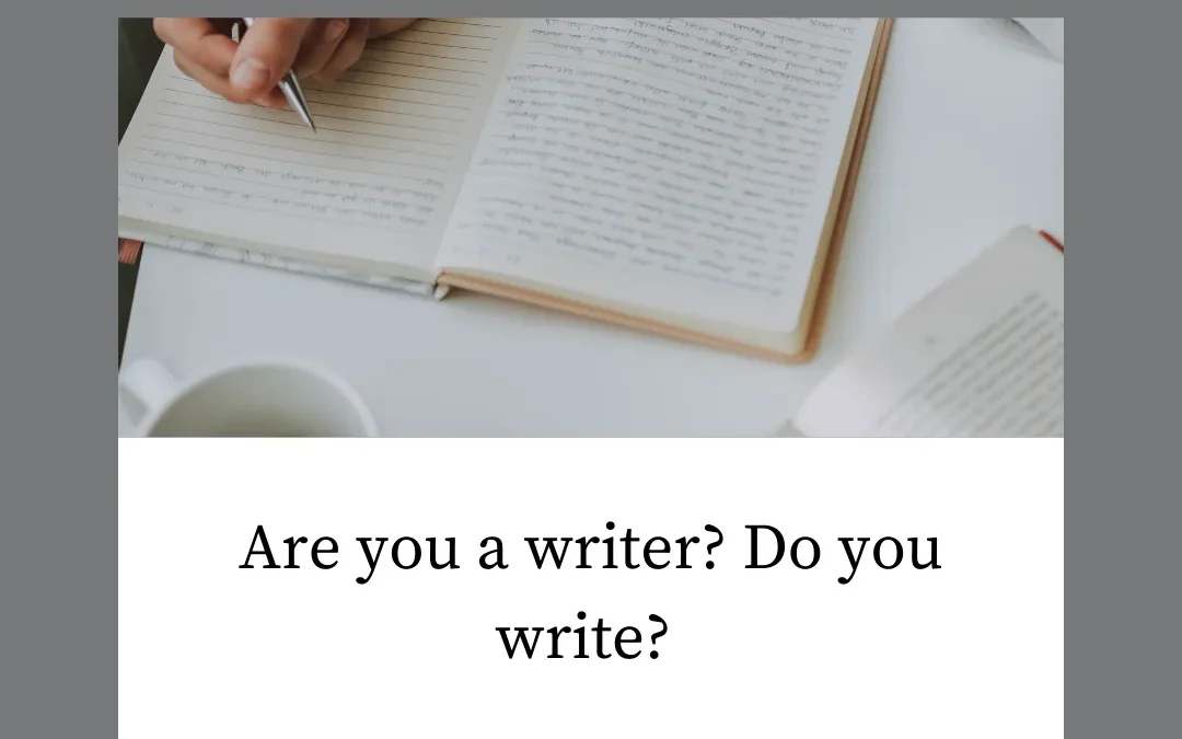 Are you a writer? Do you write?