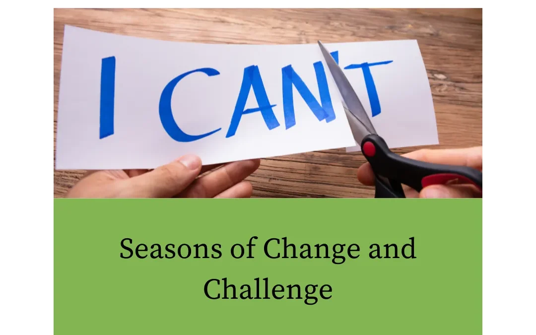Seasons of Change and Challenge